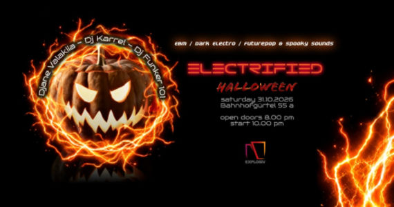 ELECTRIFIED – HALLOWEEN: DJ FUNKER101 (A); DJ KARREL (SLO); DJANE VALAKIIA (A) - Sat, Oct 31, 2026, 20:00 at Jugend- und Kulturzentrum Explosiv, Bahnhofgürtel 55a, 8020 Graz, Österreich