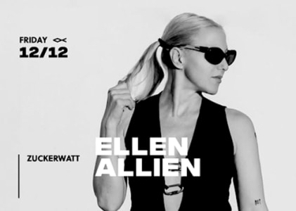 12/12 ZUCKERWATT w/ ELLEN ALLIEN | <>< - Sa., 12.12.2026, 23:00 at Grelle Forelle, Spittelauer Lände 12, 1090 Wien, Österreich