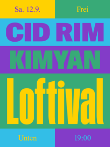 LOFTIVAL: CID RIM & KIMYAN - Sa., 12.09.2026, 19:00 at The Loft, Lerchenfelder Gürtel 37, 1160 Wien, Österreich