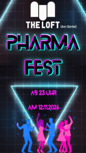 PHARMAFEST - Do., 12.11.2026, 23:00 at The Loft, Lerchenfelder Gürtel 37, 1160 Wien, Österreich