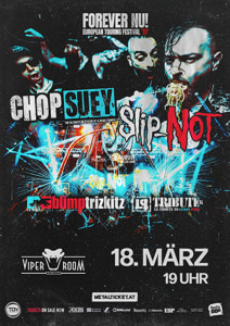Live: FOREVER NU! FESTIVAL – CHOP SUEY, SLIP-NOT u.m. - Do., 18.03.2027, 22:00 at Viper Room Vienna, Landstrasser Hauptstr. 38, 1030 Wien, Österreich