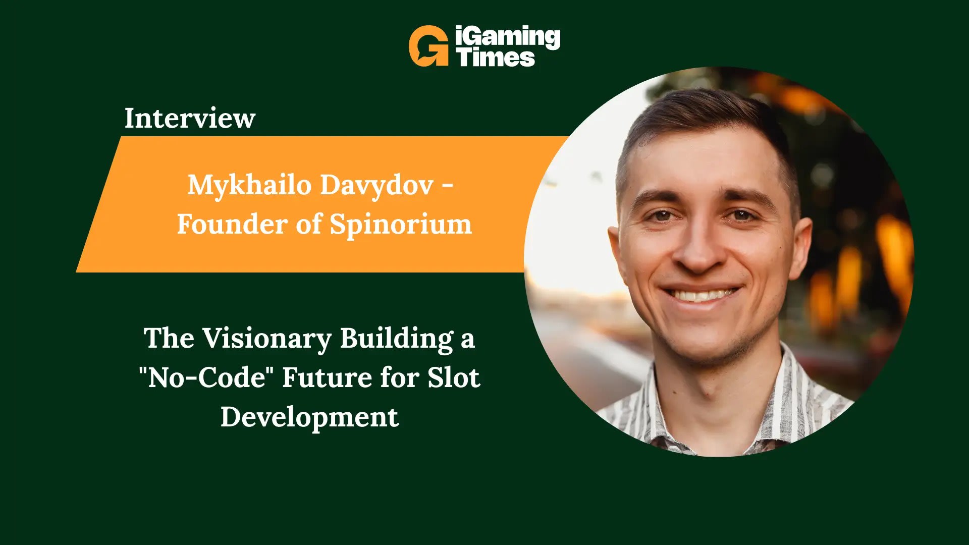 Mykhailo Davydov: The Visionary Building a "No-Code" Future for Slot Development