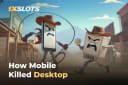 1xSlots: How mobile killed desktop