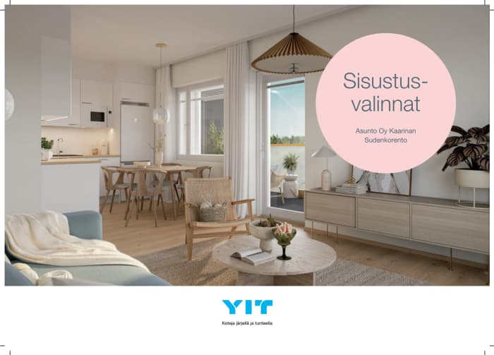 Kaarinan Sudenkorennon sisustusvalinnat-esite, jossa näet hintaan sisältyvät valmiit sisustusteemat. YIT Asuntomyynti kertoo lisää eri vaihtoehdoista.