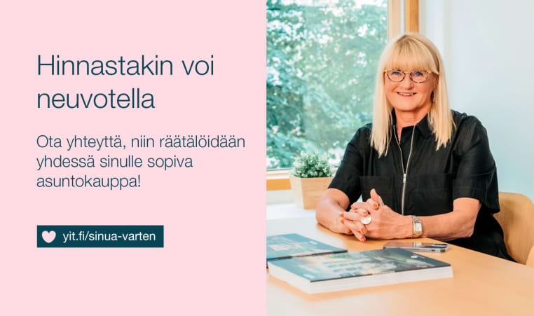 Hinnastakin voi neuvotella​! Ota yhteyttä, niin räätälöidään yhdessä sinulle sopiva asuntokauppa.