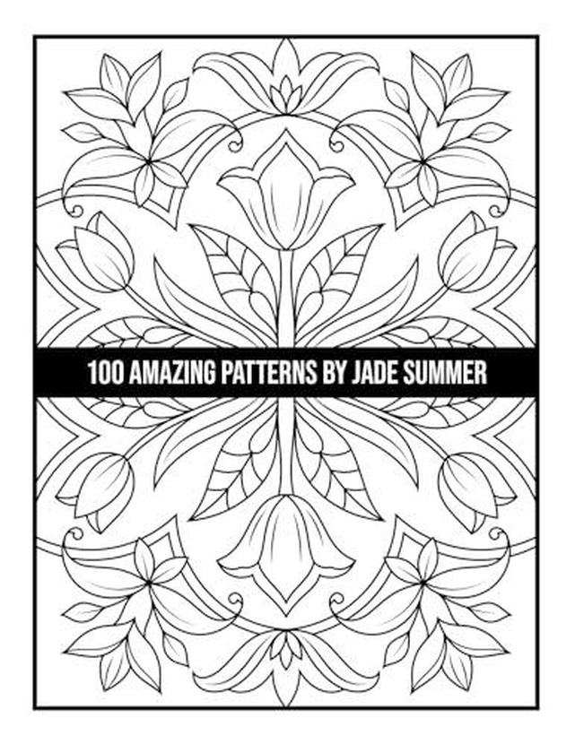 100 Amazing Patterns: An Adult Coloring Book with Fun, Easy, and Relaxing Coloring Pages (Jade Summer)