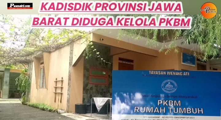 Pendidikan Non Formal di Purwakarta Minim Transparansi, Satu PKBM Diduga Milik Kadisdik Provinsi Jawa Barat 