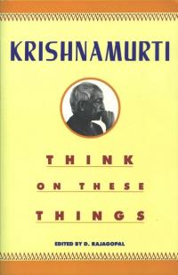 think on these things krishnamurti