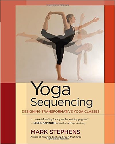 Yoga Sequencing - Yoga Book by Mark Stephens