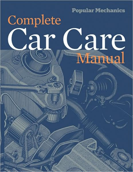 10 Best Books on Automotive Technology - Popular Mechanics Complete Car Care Manual