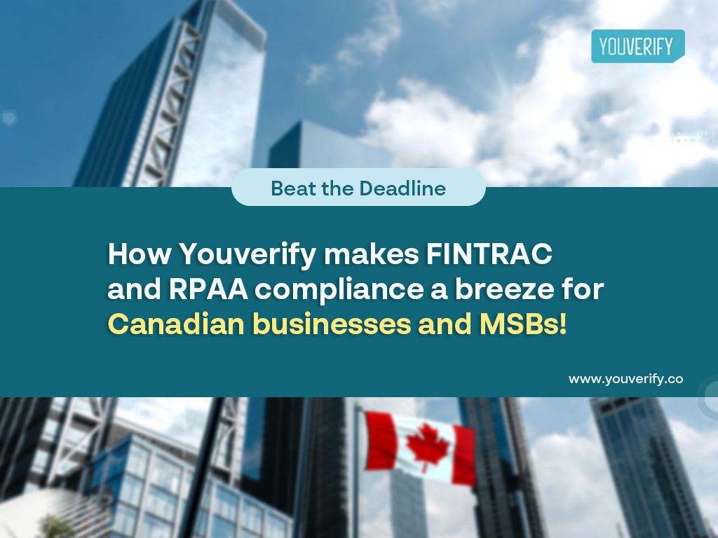 How Youverify Makes FINTRAC and RPAA Compliance a Breeze for Canadian Businesses and MSBs!