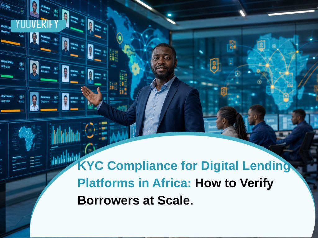 KYC Compliance for Digital Lending Platforms in Africa: How to Verify Borrowers at Scale
