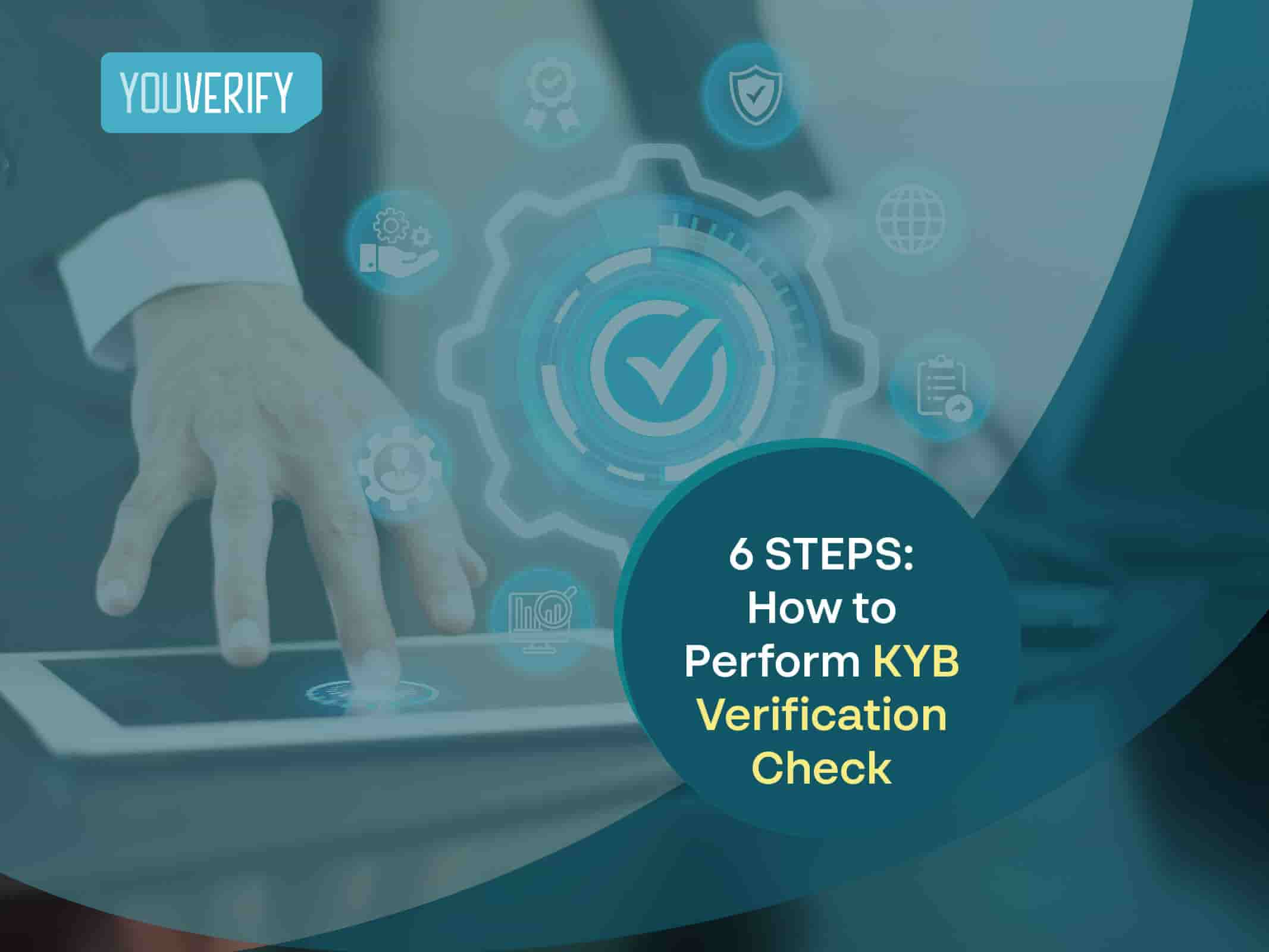 6 steps: How to perform a KYB verification check.
