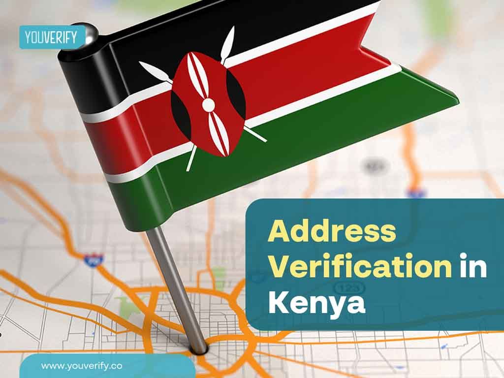 Address Verification In Kenya - Everything You Need to Know