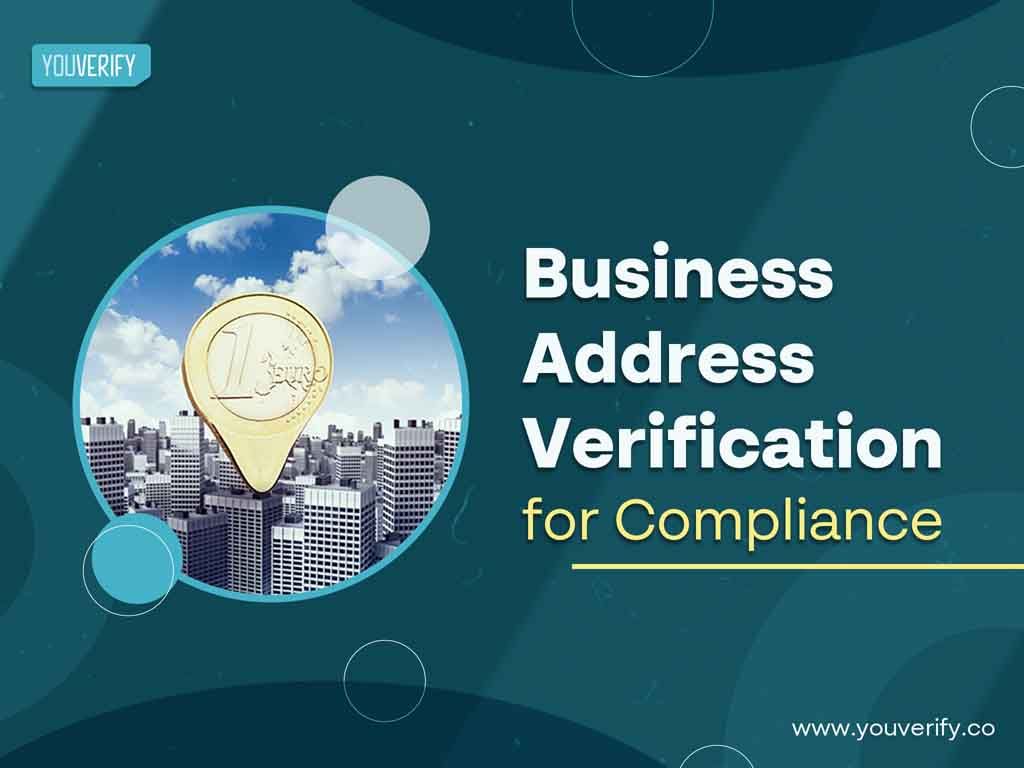 How to Validate and Verify Business Addresses for Compliance Purposes