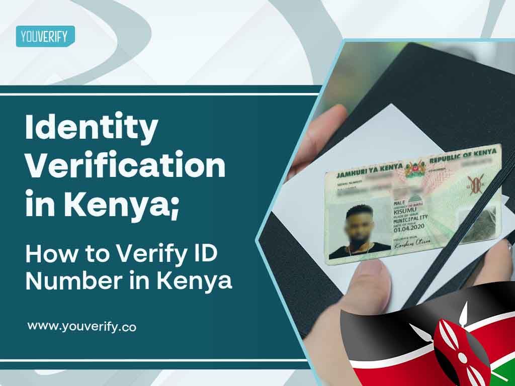Identity Verification in Kenya: How to Verify ID Number in Kenya