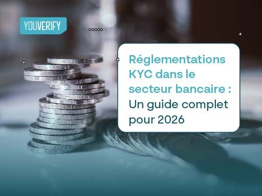 Règlementations KYC dans le secteur bancaire : Un guide complet pour 2026 (Focus sur la Côte d'Ivoire)