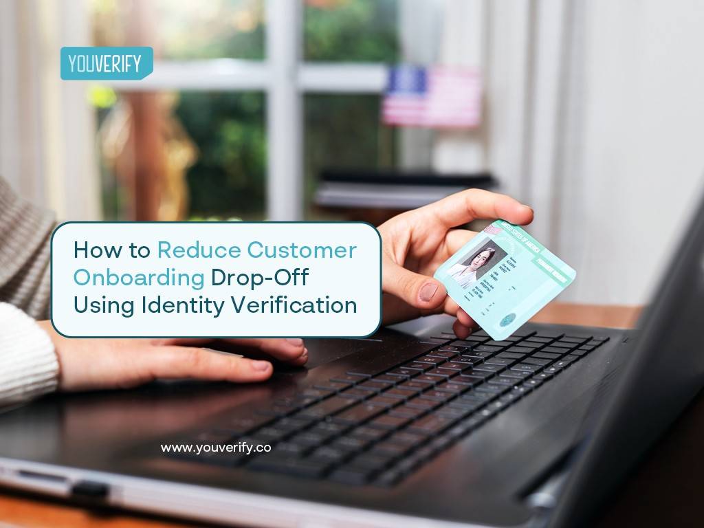 How to Reduce Customer Onboarding Drop-Off Using Identity Verification
