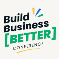 Build Business Better Conference — 1st Annual