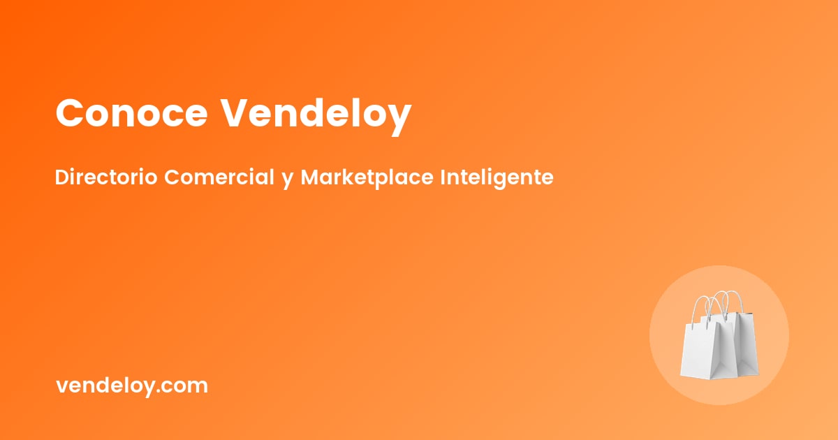 Conoce Vendeloy: Directorio Comercial y Marketplace Inteligente