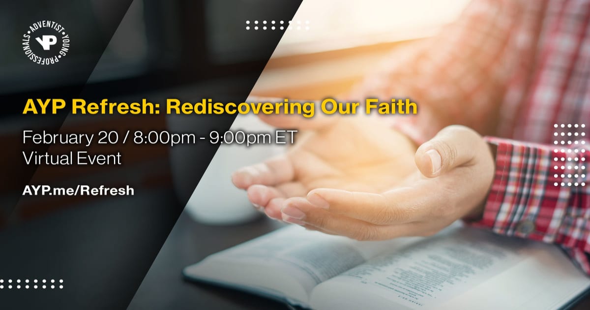 Refresh: Rediscovering Our Faith – Adventist Young Professionals