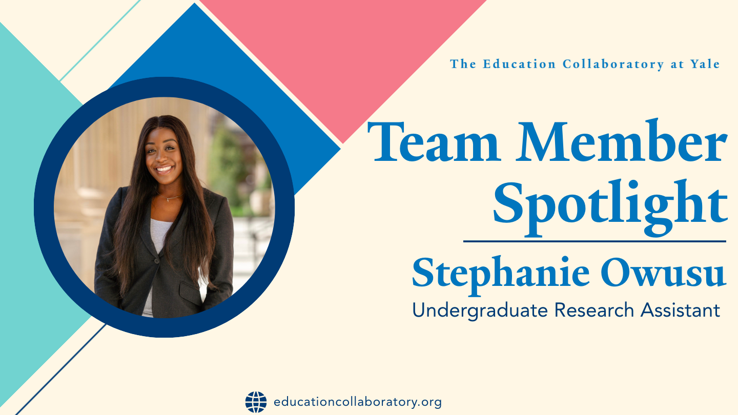 Education Collaboratory Team Member Spotlight: Stephanie Owusu