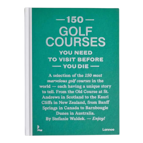 Image of Books by Author 150 Golf Courses You Need To Visit Before You Die Coffee Table Book
