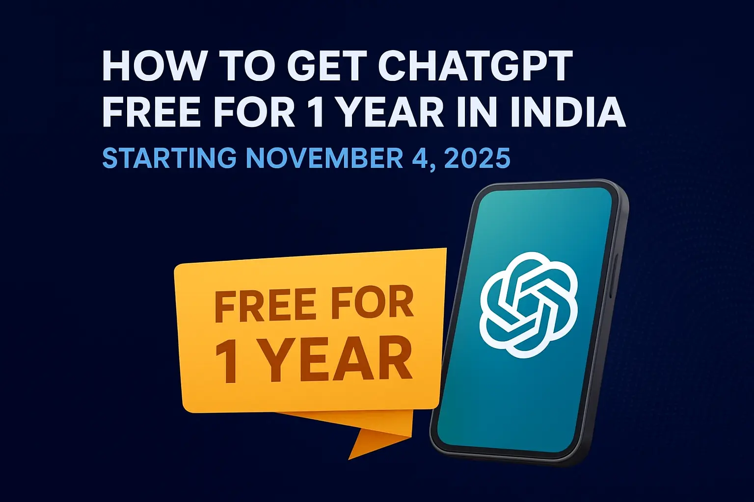 How to Get ChatGPT Free for 1 Year in India (Starting November 4, 2025) — Full Guide