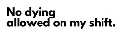 Sticker No Dying Allowed Shift STK-316