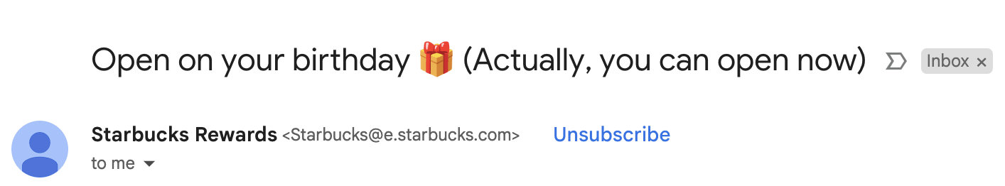 The subject line of the Starbucks email: "Open on you birthday [present emoji] (Actually, you can open now)