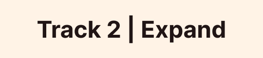 Track 2 Expand