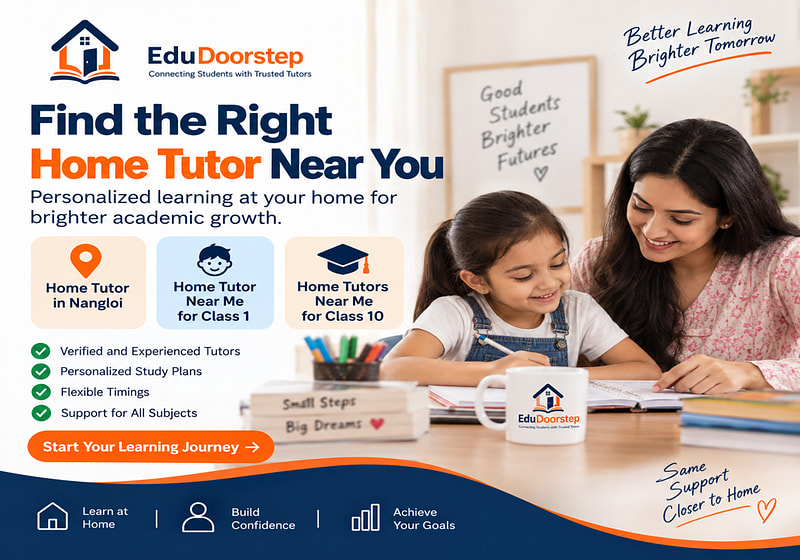 Home Tutor in Nangloi: Find the Right Home Tutors Near Me