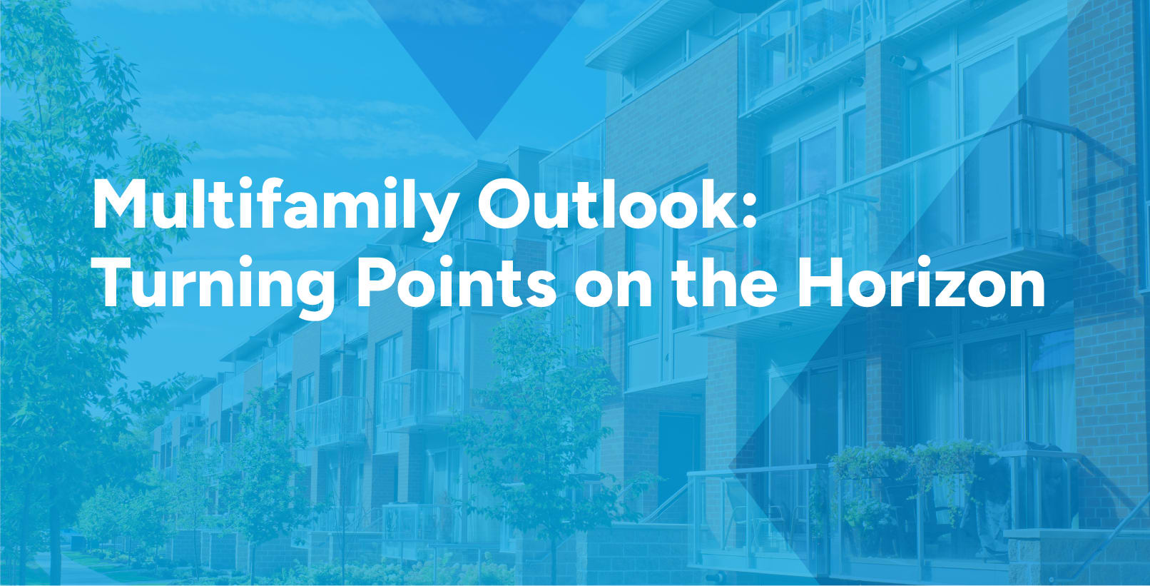 Multifamily Outlook: Turning Points on the Horizon - Radix Software