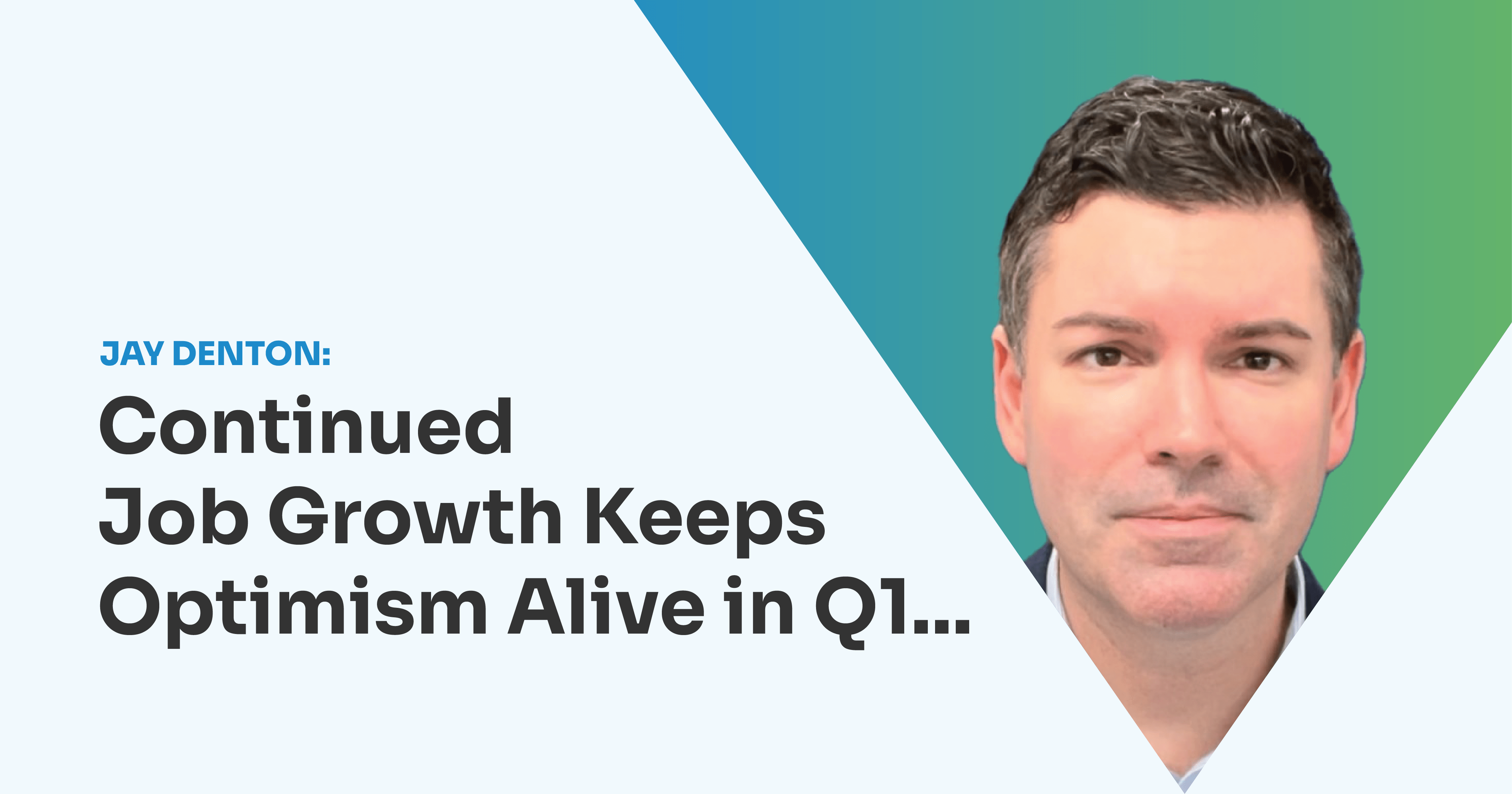 Continued Job Growth Keeps Optimism Alive in Q1 - Radix Software