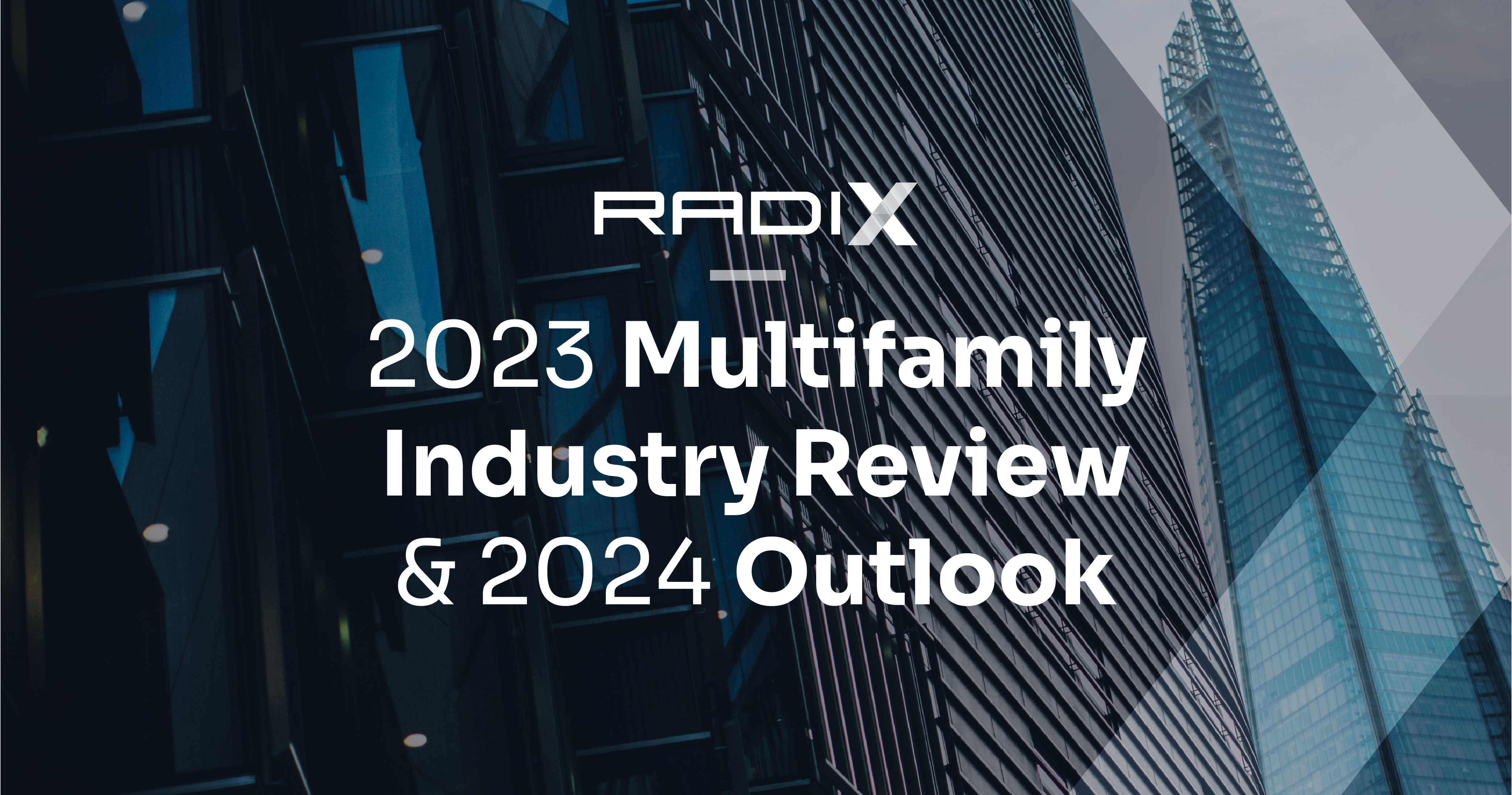 2023 Multifamily Industry Review & 2024 Outlook: Insights from Radix ...