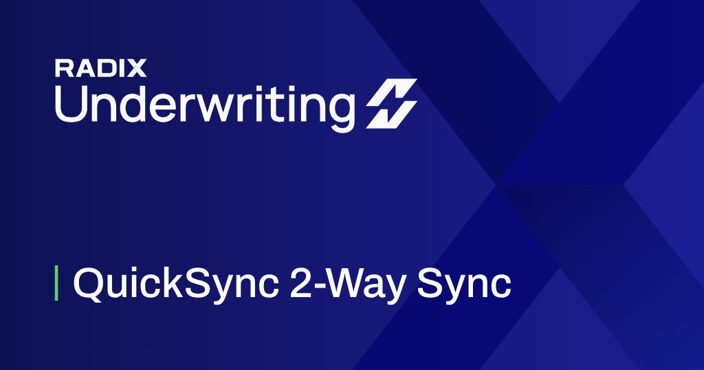 New from Radix Underwriting: QuickSync 2-Way Sync