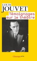 Louis Jouvet, Témoignages sur le théâtre