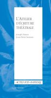 L'atelier d'écriture théâtrale par Joseph Danan et Jean-Pierre Sarrazac