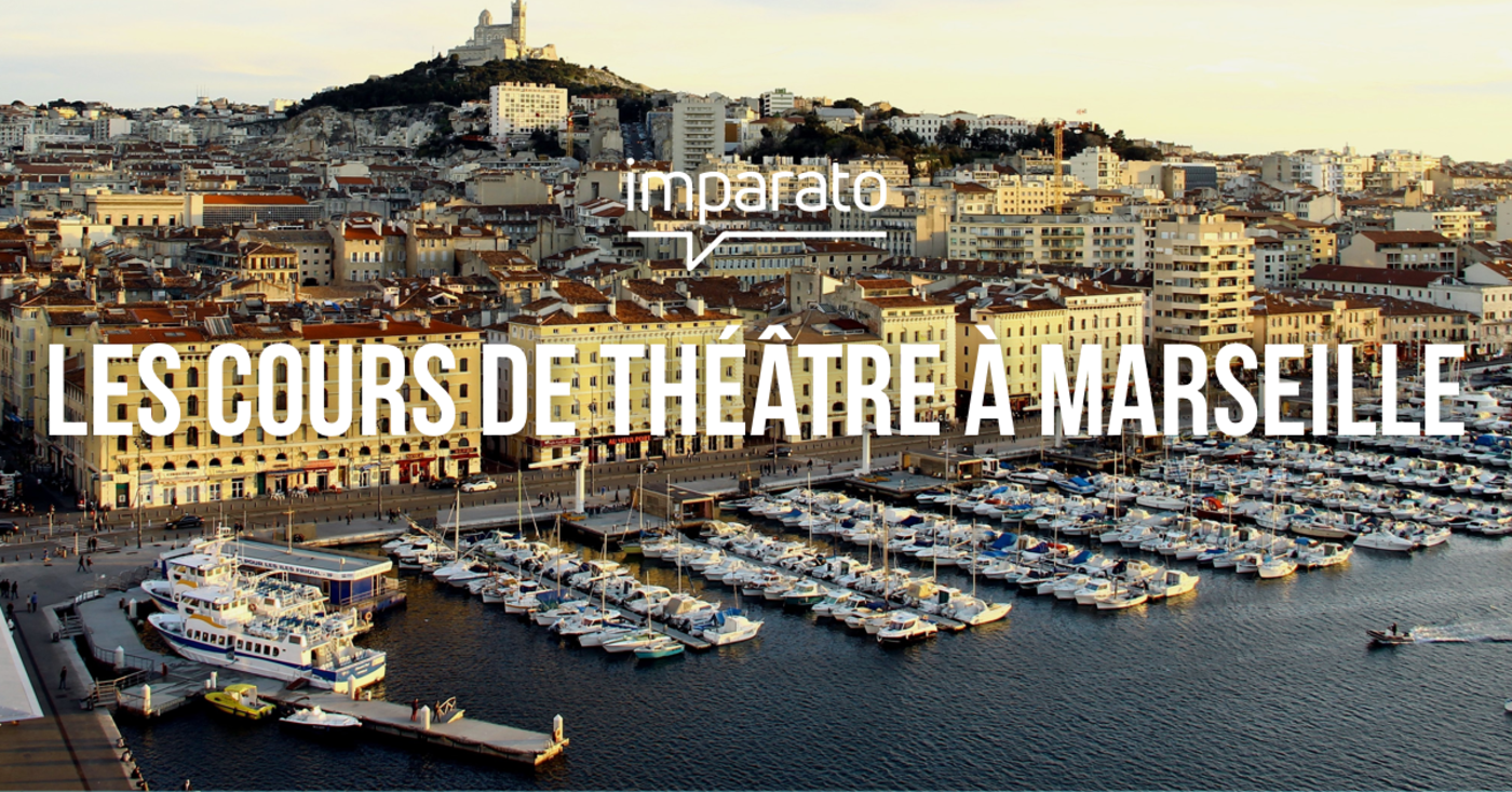 Les Meilleurs Cours De Theatre A Marseille En 2021 Imparato