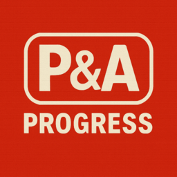 P&A PROGRESS