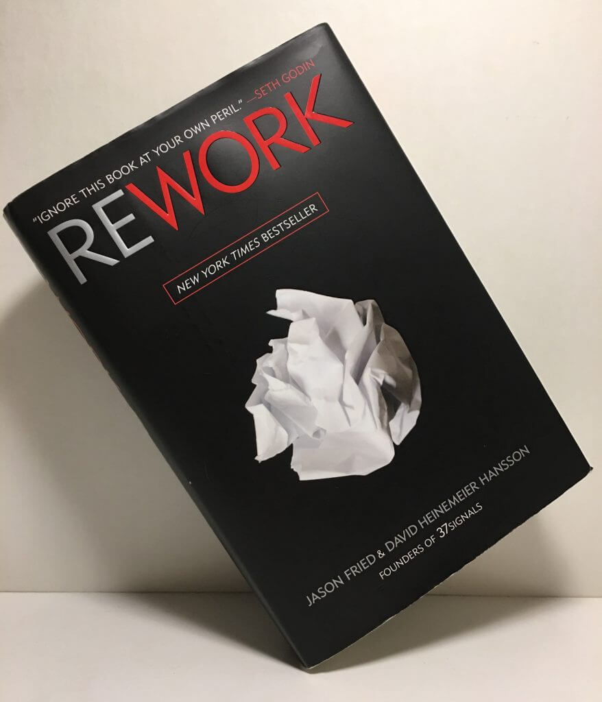 Rework, Jason Fried, David Heinemeier Hansson