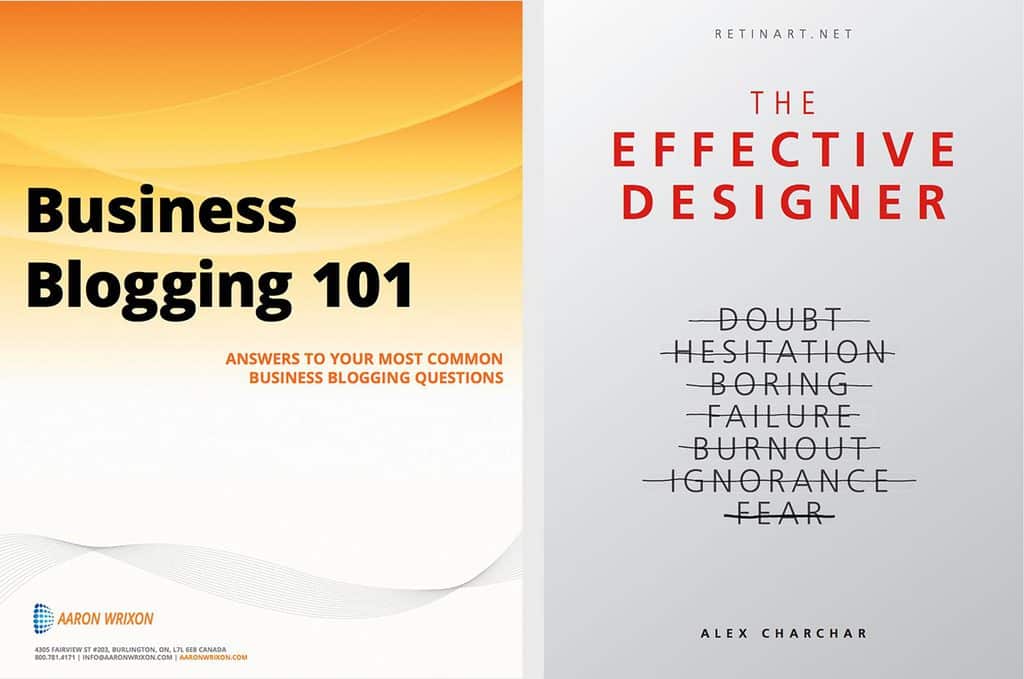 Aaron Wrixon's Business Blogging 101 and Alex Charchar's The Effective Designer