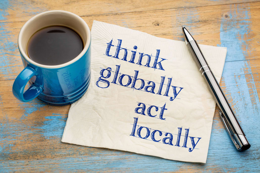 Think Globally, Act Locally