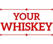 Your Whiskey