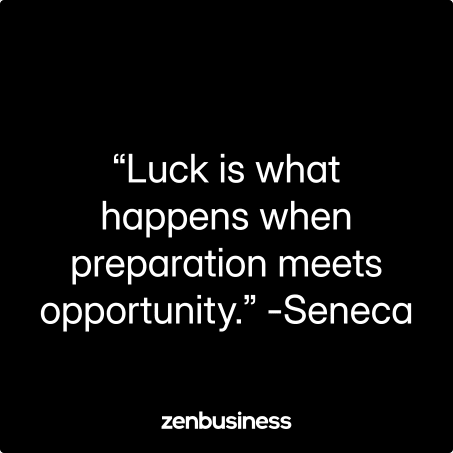 “Luck is what happens when preparation meets opportunity.” -Seneca