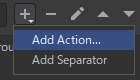 「+」をクリックした後、「Add Action...」が表示される