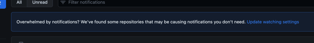 Overwhelmed by notifications? We've found some repositories that may be causing notifications you don't need. Update watching settings