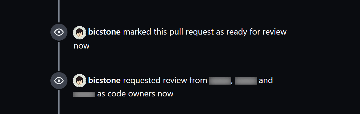GitHub のスクリーンショット。プルリクエスト詳細ページの履歴において、"bicstone requested review from ○, ○, ○ and ○ as code owners now" と表示されている。