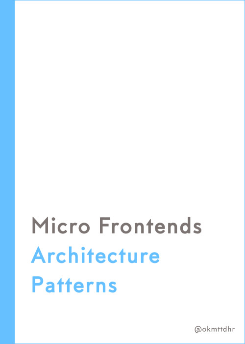 Micro Frontends Architecture Patterns