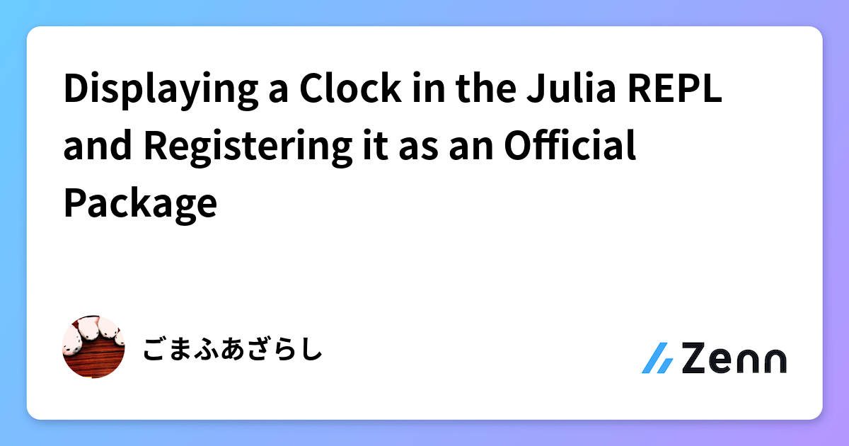 Displaying a Clock in the Julia REPL and Registering it as an Official ...